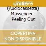 (Audiocassetta) Massenger - Peeling Out cd musicale di Massenger