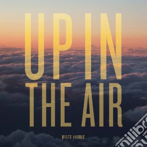 (LP Vinile) Brett Harris - Up In The Air lp vinile di Brett Harris