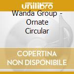 Wanda Group - Ornate Circular cd