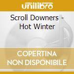 Scroll Downers - Hot Winter cd