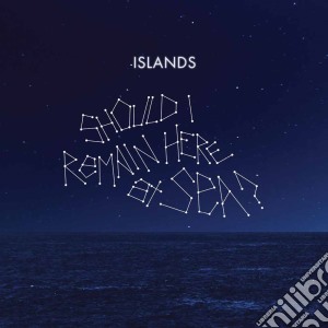 (LP Vinile) Islands - Should I Remain Here, At Sea? lp vinile di Islands