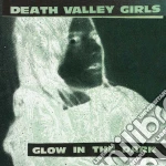 Death Valley Girls - Glow In The Dark cd