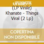(LP Vinile) Khanate - Things Viral (2 Lp)