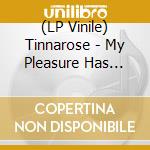 (LP Vinile) Tinnarose - My Pleasure Has Returned vinile