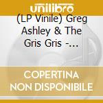 (LP Vinile) Greg Ashley & The Gris Gris - Living Underground (7')