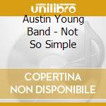 Austin Young Band - Not So Simple cd