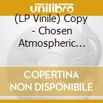 (LP Vinile) Copy - Chosen Atmospheric Pieces - Coloured vinile