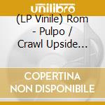 (LP Vinile) Rom - Pulpo / Crawl Upside Down (7') vinile