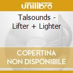Talsounds - Lifter + Lighter cd