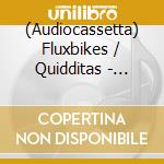 (Audiocassetta) Fluxbikes / Quidditas - Mugen: Volume 7 cd