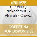 (LP Vinile) Nickodemus & Alsarah - Crow (Ep 12