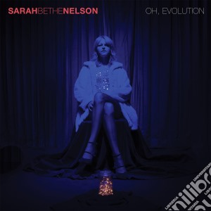Sarah Bethe Nelson - Oh, Evolution cd musicale di Sarah bethe Nelson