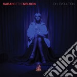 Sarah Bethe Nelson - Oh, Evolution