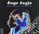 Jaye Jayle - House Cricks And Other Excuses To Get Out