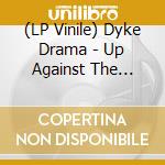 (LP Vinile) Dyke Drama - Up Against The Bricks vinile