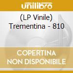 (LP Vinile) Trementina - 810 lp vinile di Trementina