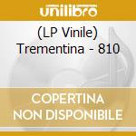 (LP Vinile) Trementina - 810 vinile