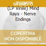 (LP Vinile) Mind Rays - Nerve Endings vinile