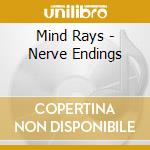 Mind Rays - Nerve Endings cd