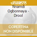 Nnamdi Ogbonnaya - Drool cd