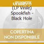 (LP Vinile) Spookfish - Black Hole lp vinile di Spookfish