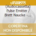 (Audiocassetta) Pulse Emitter / Brett Naucke - Mugen: Volume 9 cd