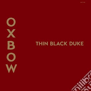 (LP VINILE) Thin black duke lp vinile di Oxbow