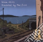(LP Vinile) Laura Veirs - Troubled By The Fire vinile