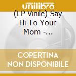 (LP Vinile) Say Hi To Your Mom - Discosadness lp vinile di Say Hi To Your Mom