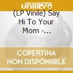(LP Vinile) Say Hi To Your Mom - Discosadness vinile