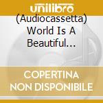 (Audiocassetta) World Is A Beautiful Place & I - Long Live Happy Birthday/Death cd