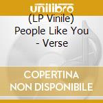 (LP Vinile) People Like You - Verse lp vinile di People like you
