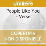 People Like You - Verse cd musicale di People like you