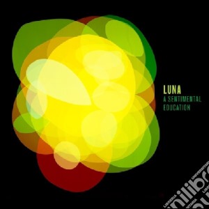 Luna - A Sentimental Education (2 Cd) cd musicale di Luna