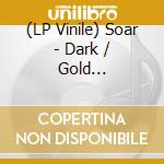 (LP Vinile) Soar - Dark / Gold -Download- vinile