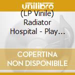 (LP Vinile) Radiator Hospital - Play The Songs You Like vinile