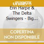 Erin Harpe & The Delta Swingers - Big Road cd