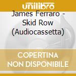 James Ferraro - Skid Row (Audiocassetta) cd