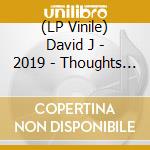 (LP Vinile) David J - 2019 - Thoughts & Prayers / Hole In The Middle vinile