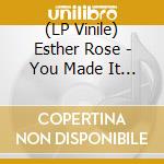 (LP Vinile) Esther Rose - You Made It This Far lp vinile