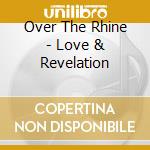 Over The Rhine - Love & Revelation cd