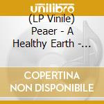 (LP Vinile) Peaer - A Healthy Earth - Coloured Edition vinile