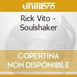 Rick Vito - Soulshaker cd musicale di Rick Vito