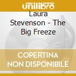 Laura Stevenson - The Big Freeze cd musicale di Stevenson, Laura