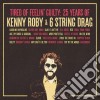Kenny Roby & 6 String Drag - Tired Of Feelin' Guilty: 25 Years cd
