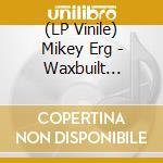 (LP Vinile) Mikey Erg - Waxbuilt Castles lp vinile