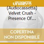 (Audiocassetta) Velvet Crush - Presence Of Greatness cd