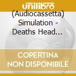 (Audiocassetta) Simulation - Deaths Head Speaks (Silver Cassette) cd musicale