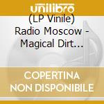 (LP Vinile) Radio Moscow - Magical Dirt (Color Vinyl) vinile