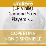 (LP Vinile) Diamond Street Players - Diamond Street Players - Coloured Editio vinile